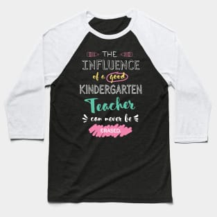 Kindergarten Teacher Appreciation Gifts - The influence can never be erased Baseball T-Shirt